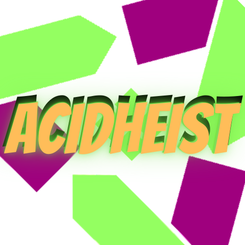 Acid Heist 